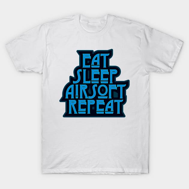 Blue Eat Sleep Airsoft Repeat T-Shirt by LJWDesign.Store